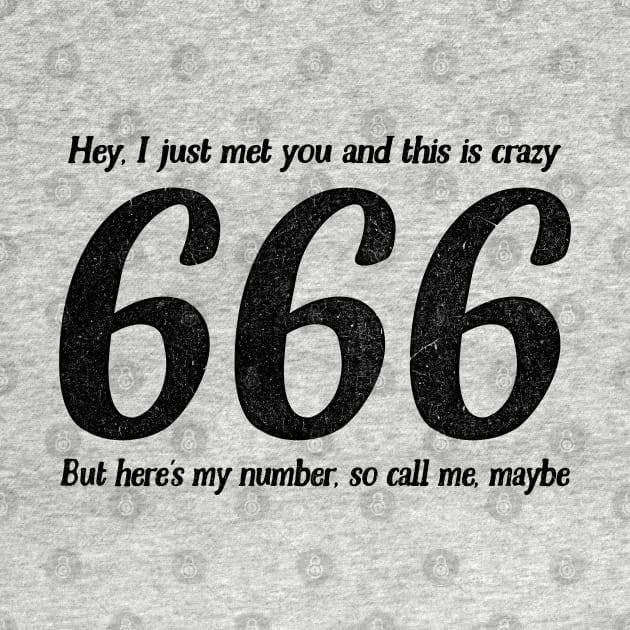 Call Me, Maybe / 666 Number Of The Beast / Funny Quote by DankFutura